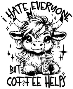 Motiv " I Hate Everyone But Coffee Helps " ArtNr.: DJE