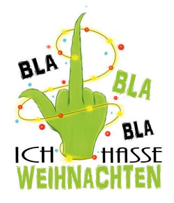 Motiv " Bla Bla Bla  Ich hasse Weihnachten " ArtNr.: WTS